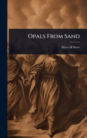 Opals From Sand 1024098532 Book Cover