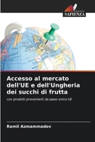 Accesso al mercato dell'UE e dell'Ungheria dei succhi di frutta (Italian Edition) 6209500161 Book Cover