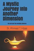 A Mystic Journey Into Another Dimension: The Sufi And The Invisible Universe 1792030886 Book Cover
