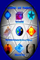 Mysteries and Prophecies Revealed-Ma Cocba Te Cuma (the Book of Wisdom) 131296703X Book Cover