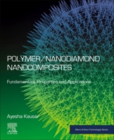 Polymer/Nanodiamond Nanocomposites: Fundamentals, Properties and Applications 0443159084 Book Cover