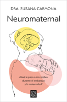 Neuromaternal / Neuromaternal: What Happens to My Brain during Pregnancy and Motherhood? (Spanish Edition) 8466678085 Book Cover
