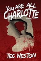 You Are All Charlotte B0F2N88VKZ Book Cover