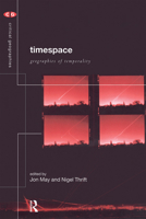 Timespace: Geographies of Temporality (Critical Geographies) 0415180848 Book Cover