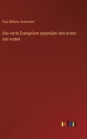 Das vierte Evangelium gegenüber den ersten drei ersten 3368610910 Book Cover