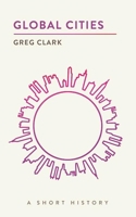 Global Cities: A Short History 0815728913 Book Cover