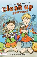 Just Be Big about It: Clean Up Your Room 161566596X Book Cover