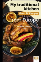 My traditional Kitchen: over 36 Recipes from Europa B0BW2PPTD9 Book Cover