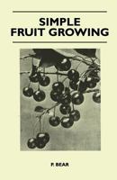 Simple Fruit Growing 144551964X Book Cover