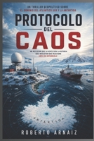 PROTOCOLO DEL CAOS: Un thriller geopolítico sobre la guerra silenciosa por el Atlántico Sur y la Antártida (Spanish Edition) B0H367HHV4 Book Cover