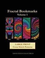 Fractal Bookmarks Vol. 1: Large Print Cross Stitch Patterns 1974367428 Book Cover