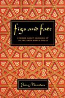 Figs and Fate: Stories About Growing Up in the Arab World Today 080761551X Book Cover
