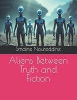 Aliens Between Truth and Fiction B0FTSWYFFM Book Cover