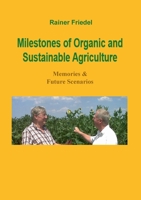 Milestones of organic and sustainable agriculture: Memories & Future Scenarios 375041906X Book Cover