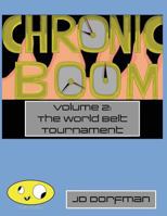 Chronic Boom: Volume 2: The World Belt Tournament 1539600289 Book Cover
