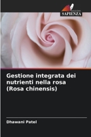 Gestione integrata dei nutrienti nella rosa (Rosa chinensis) (Italian Edition) 6630135180 Book Cover