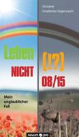 Leben (!?) Nicht 08/15 3990483749 Book Cover