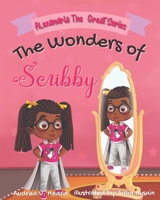 The Wonders of Scribby: Alexandria The Great Series 1956266038 Book Cover