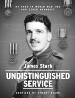 Undistinguished Service: My part in WWII and other memories 191533831X Book Cover