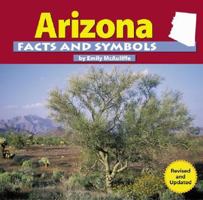 Arizona Facts and Symbols (Mcauliffe, Emily. States and Their Symbols.) 0736800808 Book Cover