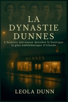 La dynastie Dunnes: L'histoire méconnue derrière la boutique la plus emblématique d'Irlande (French Edition) B0GC71QJHQ Book Cover