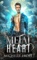Metal Heart (Metal & Magic) B09TR26FNQ Book Cover