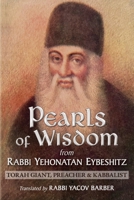 Pearls of Wisdom from Rabbi Yehonatan Eybeshitz: Torah Giant, Preacher & Kabbalist 0578853671 Book Cover