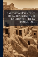 Rapport Au Président De La République Sur La Situation De La Tunisie En ... 1141727099 Book Cover