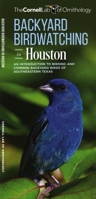 Backyard Birdwatching in Houston: An Introduction to Birding and Common Backyard Birds of Southeastern Texas 162005356X Book Cover