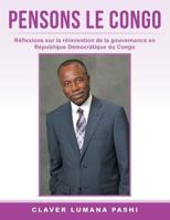 PENSONS LE CONGO: Réflexions sur la réinvention de la gouvernance en République Démocratique du Congo 1491830719 Book Cover