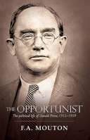 The Opportunist : The Political Life of Oswald Pirow, 1915-1959 1485311691 Book Cover