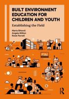Built Environment Education for Children and Youth: Establishing the Field 113883369X Book Cover