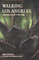 Walking Los Angeles: Adventures on the Urban Edge (Walking the West Series) 0934161089 Book Cover