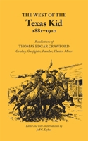 The West of the Texas Kid 1881-1910 Recollections of Thomas Edgar Crawford 0806111178 Book Cover