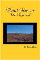Point Haven: The Beginning 1425149006 Book Cover