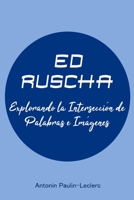 Ed Ruscha: Explorando la Intersección de Palabras e Imágenes B0CKXD9YGF Book Cover
