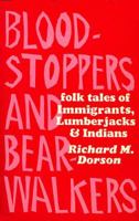 Bloodstoppers and Bearwalkers: Folk Traditions of the Upper Peninsula 0674076656 Book Cover