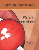 Sex is intresting: Part II B09GJTSZTH Book Cover