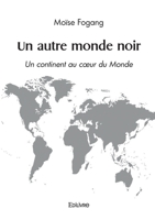 Un autre monde noir: Un continent au coeur du Monde (French Edition) 2414625732 Book Cover