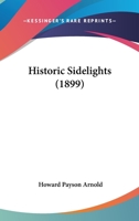 Historic Sidelights 1436871700 Book Cover