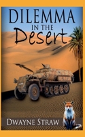 Dilemma in the Desert : Dane Shaw War Adventure Book 1 0991116747 Book Cover