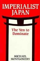 Imperialist Japan: The Yen to Dominate 0747022062 Book Cover