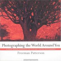 Photographing the World Around You: A Visual Design Workshop (Freeman Patterson Photography) 1550135902 Book Cover