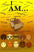 I Am: A Beautiful Brown Skin Girl! 1087394910 Book Cover