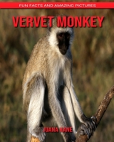 Vervet Monkey: Fun Facts and Amazing Pictures B088BM4F6J Book Cover