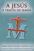 Jesús a Través de María 1959312332 Book Cover