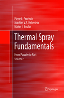 Thermal Spray Fundamentals: From Powder to Part 1493979043 Book Cover