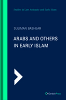 Arabs and Others in Early Islam (Studies in Late Antiquity and Early Islam, No. 8) (Studies in Late Antiquity and Early Islam) 3959941021 Book Cover