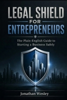 Legal Shield for Entrepreneurs: The Complete Legal Playbook for Founders in the Age of AI, International Business, and Global Privacy Law B0HDCRGGBL Book Cover