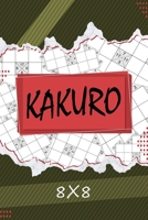 Kakuro 8 x 8: Kakuro Puzzle Book, 119 Kakuro Puzzle Books for Adults 1716347238 Book Cover